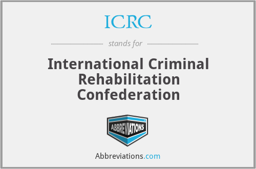 ICRC - International Criminal Rehabilitation Confederation