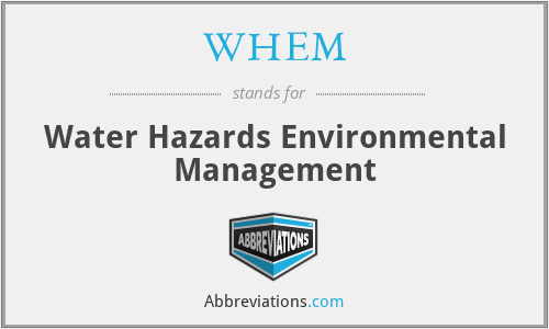 WHEM - Water Hazards Environmental Management