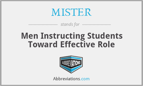 MISTER - Men Instructing Students Toward Effective Role