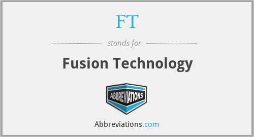 FT - Fusion Technology