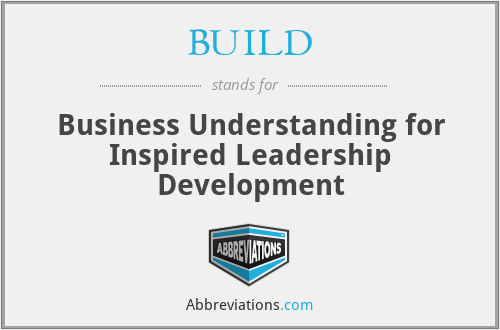 BUILD - Business Understanding for Inspired Leadership Development