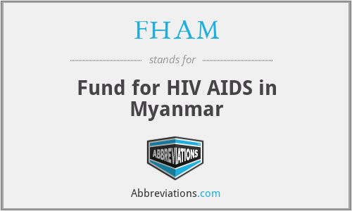 FHAM - Fund for HIV AIDS in Myanmar