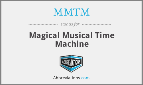 MMTM - Magical Musical Time Machine
