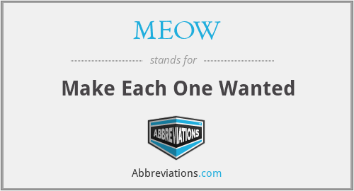 MEOW - Make Each One Wanted