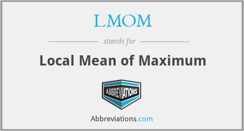 LMOM - Local Mean of Maximum
