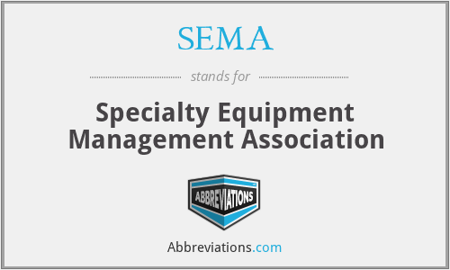 SEMA - Specialty Equipment Management Association