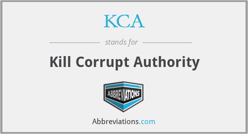 KCA - Kill Corrupt Authority