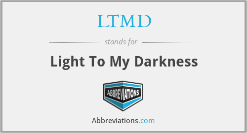 LTMD - Light To My Darkness
