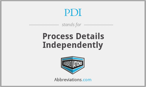 PDI - Process Details Independently