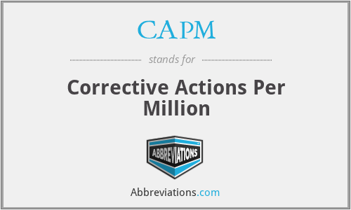 CAPM - Corrective Actions Per Million