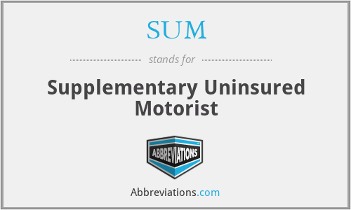 SUM - Supplementary Uninsured Motorist