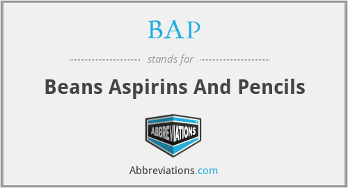 BAP - Beans Aspirins And Pencils