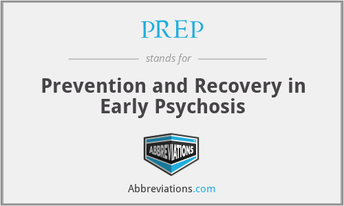 PREP - Prevention and Recovery in Early Psychosis