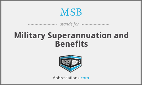 MSB - Military Superannuation and Benefits