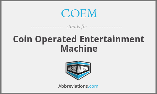 COEM - Coin Operated Entertainment Machine