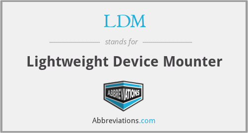 LDM - Lightweight Device Mounter