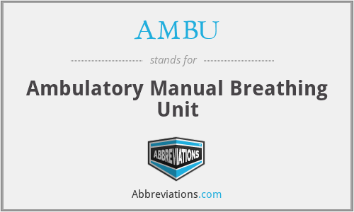 AMBU - Ambulatory Manual Breathing Unit