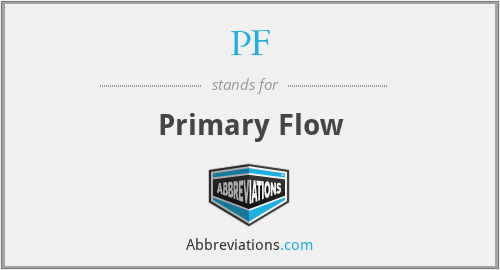 PF - Primary Flow