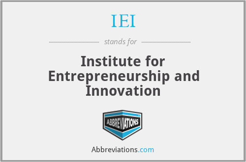 IEI - Institute for Entrepreneurship and Innovation