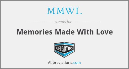 MMWL - Memories Made With Love