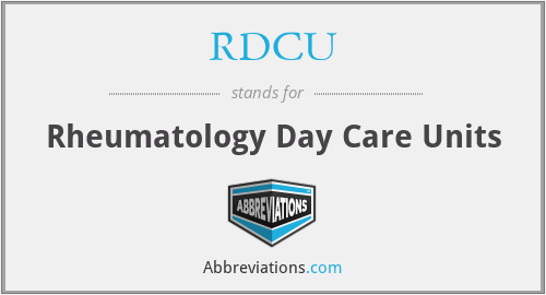 RDCU - Rheumatology Day Care Units