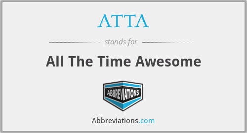 ATTA - All The Time Awesome
