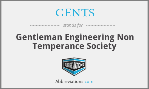 GENTS - Gentleman Engineering Non Temperance Society