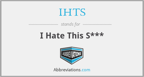 IHTS - I Hate This S***