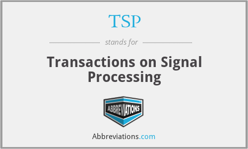 TSP - Transactions on Signal Processing