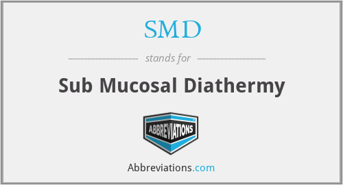 SMD - Sub Mucosal Diathermy