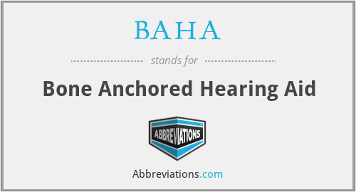 BAHA - Bone Anchored Hearing Aid