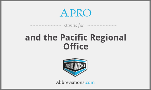 APRO - and the Pacific Regional Office