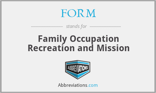 FORM - Family Occupation Recreation and Mission