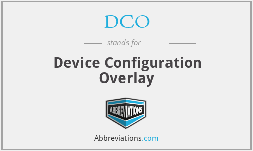 DCO - Device Configuration Overlay