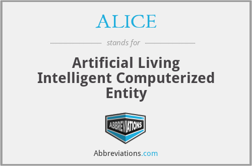 ALICE - Artificial Living Intelligent Computerized Entity