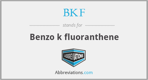 BKF - Benzo k fluoranthene