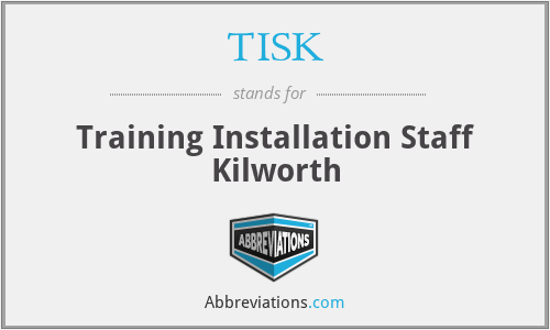 TISK - Training Installation Staff Kilworth