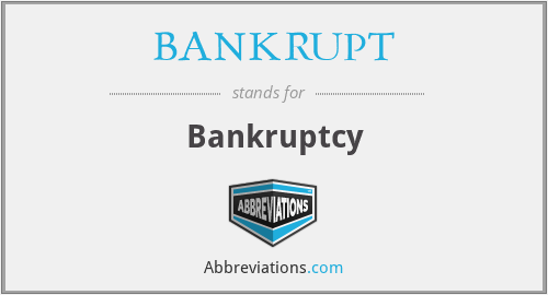 BANKRUPT - Bankruptcy