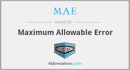 MAE - Maximum Allowable Error