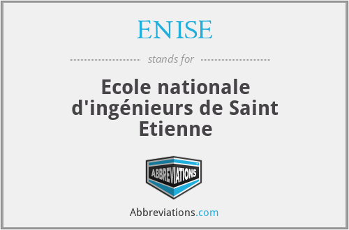 ENISE - Ecole nationale d'ingénieurs de Saint Etienne
