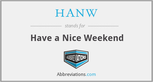 HANW - Have a Nice Weekend