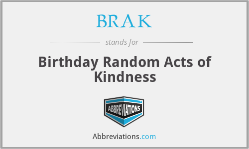 BRAK - Birthday Random Acts of Kindness
