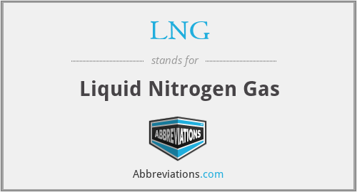 LNG - Liquid Nitrogen Gas