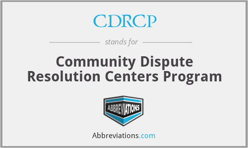 CDRCP - Community Dispute Resolution Centers Program