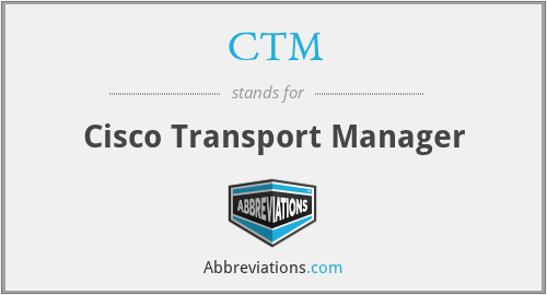 CTM - Cisco Transport Manager