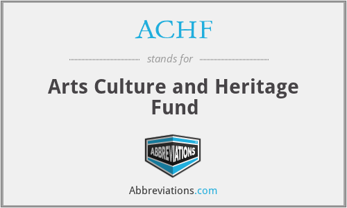 ACHF - Arts Culture and Heritage Fund