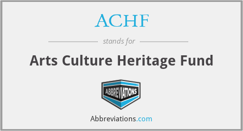 ACHF - Arts Culture Heritage Fund
