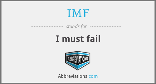 IMF - I must fail