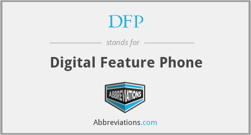DFP - Digital Feature Phone