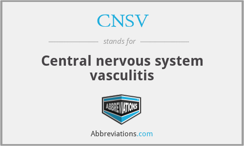CNSV - Central nervous system vasculitis